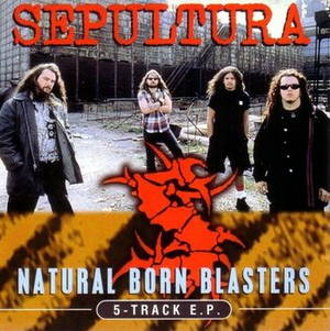 Sepultura - Natural Born Blasters (1996)