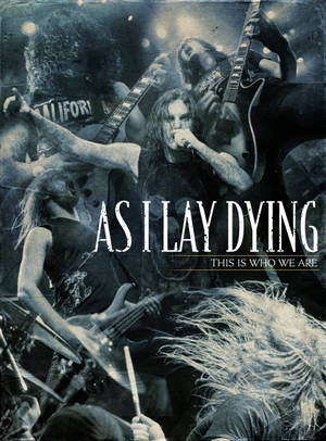 As I Lay Dying - This Is Who We Are (2009)