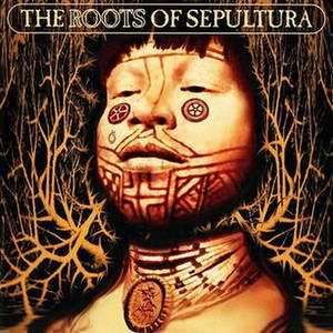 Sepultura - The Roots of Sepultura (1996)