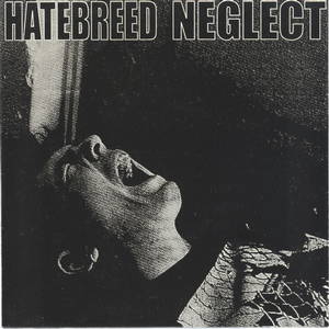 Hatebreed / Neglect - Hatebreed / Neglect (1995)