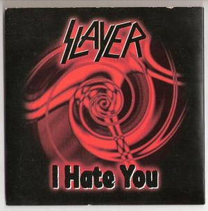 Slayer - I Hate You (1996)