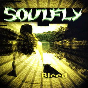 Soulfly - Bleed (1998)