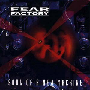 Fear Factory - Soul of a New Machine (1992)