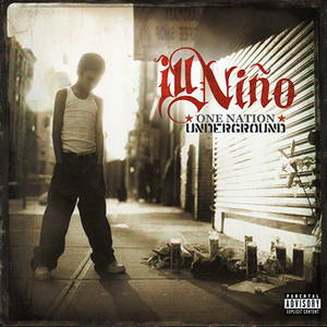Ill Nino - One Nation Underground (2005)