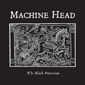 Machine Head - The Black Procession (2011)