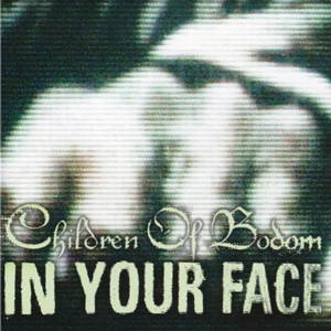 Children of Bodom - In Your Face (2005)
