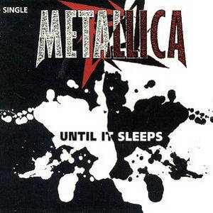 Metallica - Until It Sleeps (1996)
