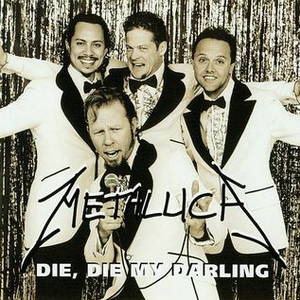Metallica - Die Die My Darling (1999)