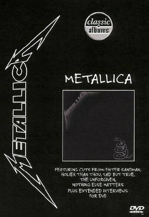 Metallica - Classic Albums: Metallica (2001)