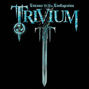Trivium - Entrance of the Conflagration (2006)