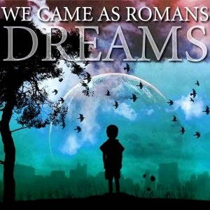 We Came As Romans  Dreams (2009)