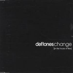 Deftones  Change [In The House Of Flies] (2000)