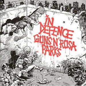 In Defence / Guns N' Rosa Parks - Guns N' Rosa Parks / In Defence (2007)