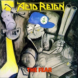 Acid Reign - The Fear (1989)