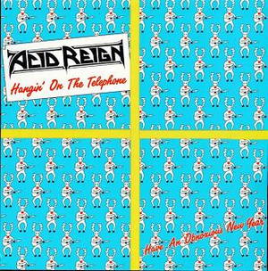 Acid Reign - Hangin' on the Telephone (1989)