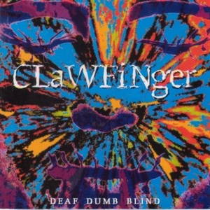 Clawfinger  Deaf Dumb Blind (1993)