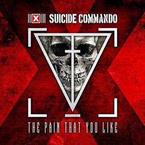 Suicide Commando - The Pain That You Like (2015)