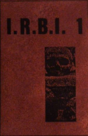 Suicide Commando & Stin Scatzor  I.R.B.I. 1 (Industrial Rape Bortxaketa Industriala) (1990)