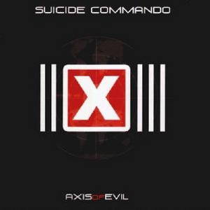 Suicide Commando  Axis Of Evil (2003)