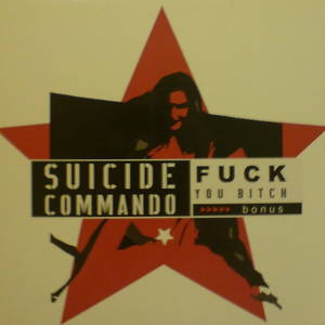 Suicide Commando  Fuck You Bitch! (2007)
