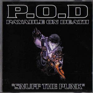 P.O.D.  Snuff The Punk (1994)