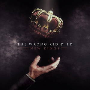 The Wrong Kid Died - New Kings (2015)