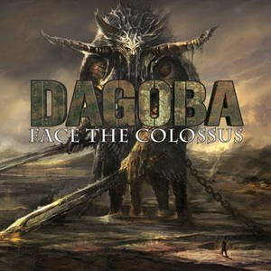 Dagoba - Face the Colossus (2008)