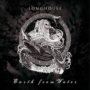 Longhouse - Earth from Water (2015)