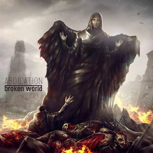 Abdication - Broken World (2013)