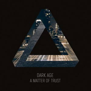 Dark Age - A Matter Of Trust - A Matter Of Trust (2013)