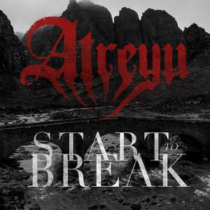 Atreyu - Start To Break (2015)