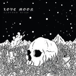 Love Moon - Clouded Bliss (2015)