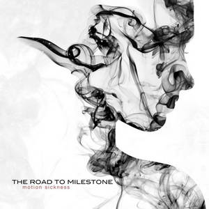 The Road To Milestone - Motion Sickness (2015)