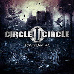 Circle II Circle - Reign of Darkness (2015)