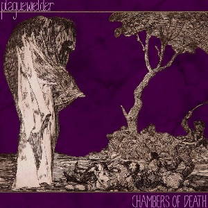 Plaguewielder - Chambers of Death (2015)
