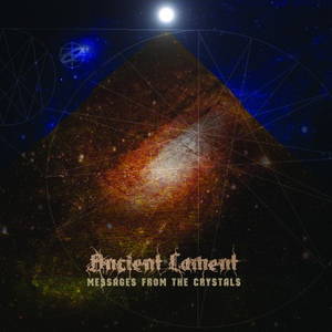 Ancient Lament - Messages From The Crystals (2015)
