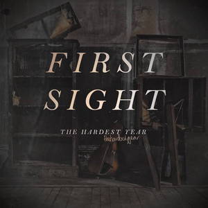 First Sight - The Hardest Year (2015)