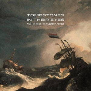 Tombstones In Their Eyes - Sleep Forever (2015)