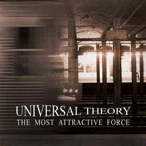 Universal Theory - The Most Attractive Force (2015)