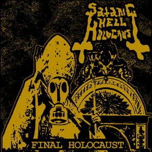 Satanic Hell Holocaust - Final Holocaust (2015)