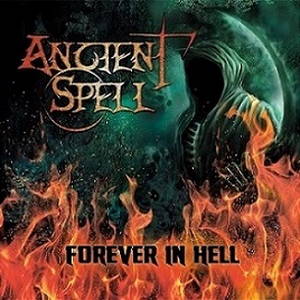 Ancient Spell - Forever in Hell (2015)