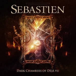 Sebastien - Dark Chambers of Déjà Vu (2015)