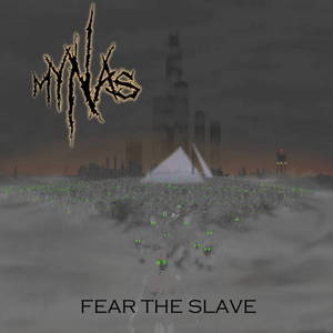 Mynas - Fear The Slave (2015)