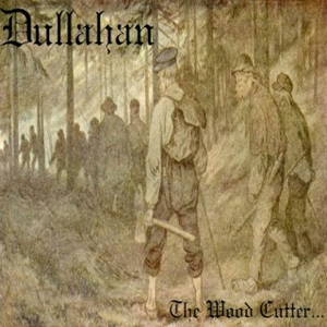 Dullahan - The Wood Cutter... (2015)