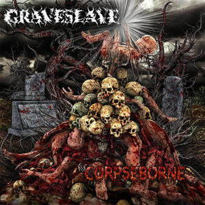 Graveslave - Corpseborne (2015)