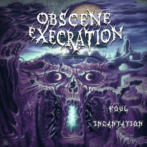 Obscene Execration - Foul Incantation (2015)