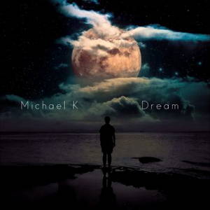 Michael K - Dream (2015)
