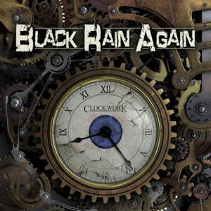 Black Rain Again - Clockwork (2015)