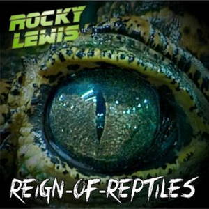 Rocky Lewis - Reign of Reptiles (2015)
