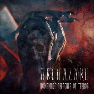 Archazard - Homemade Preacher Of Terror (2015)